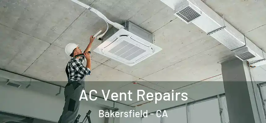  AC Vent Repairs Bakersfield - CA