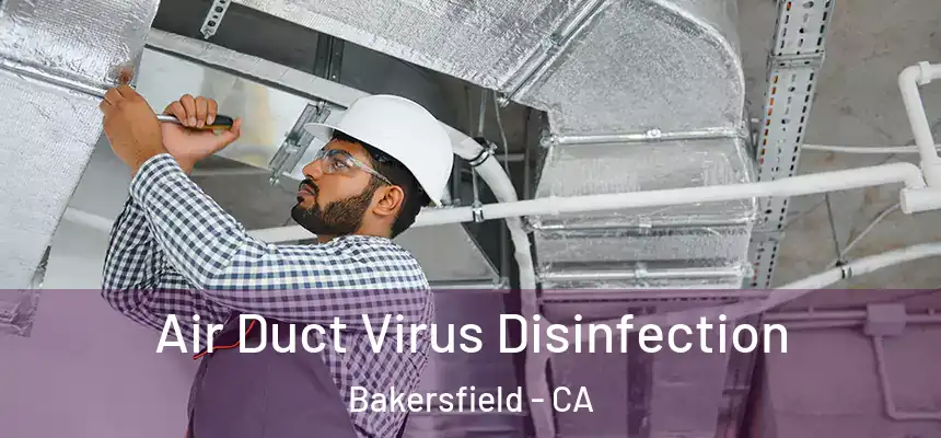  Air Duct Virus Disinfection Bakersfield - CA