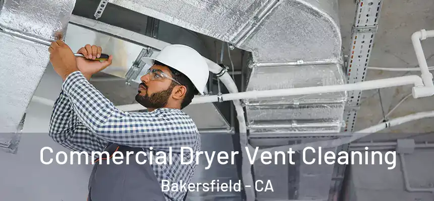  Commercial Dryer Vent Cleaning Bakersfield - CA