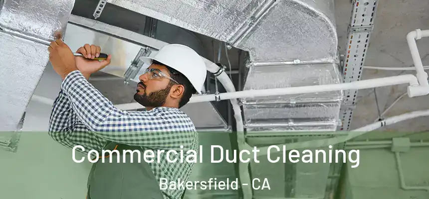  Commercial Duct Cleaning Bakersfield - CA