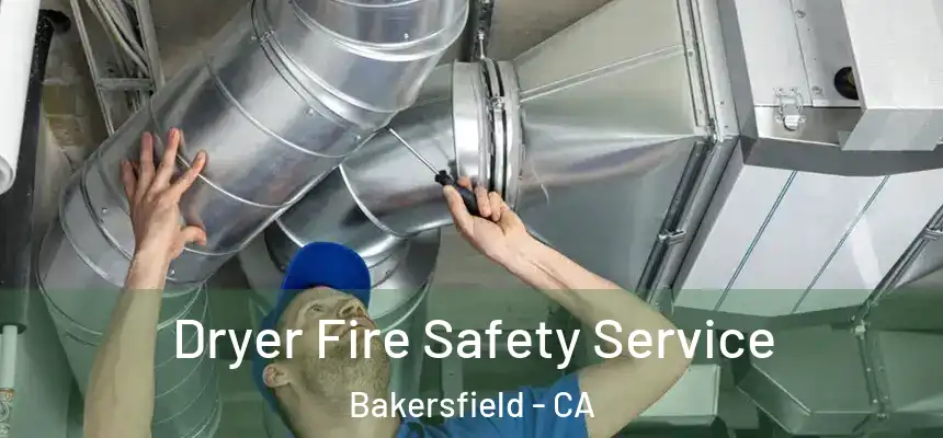  Dryer Fire Safety Service Bakersfield - CA