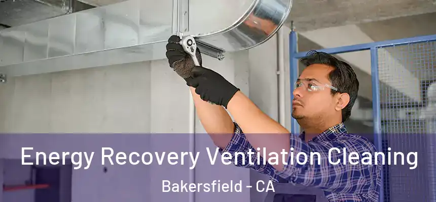  Energy Recovery Ventilation Cleaning Bakersfield - CA