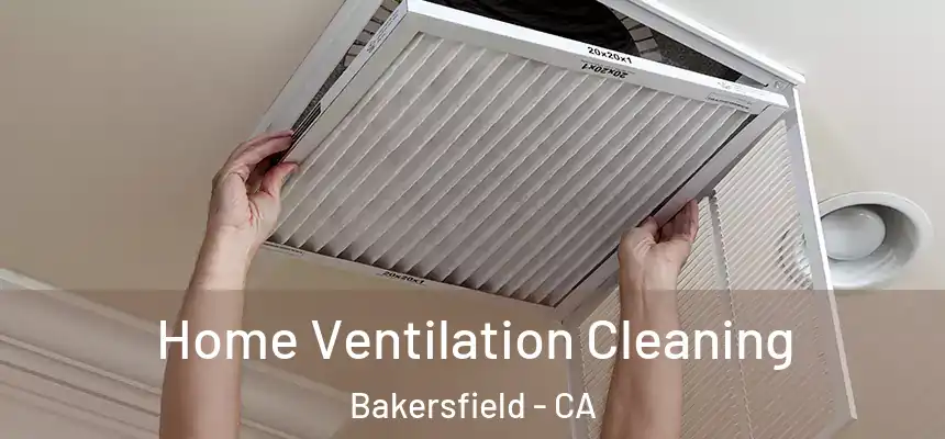  Home Ventilation Cleaning Bakersfield - CA