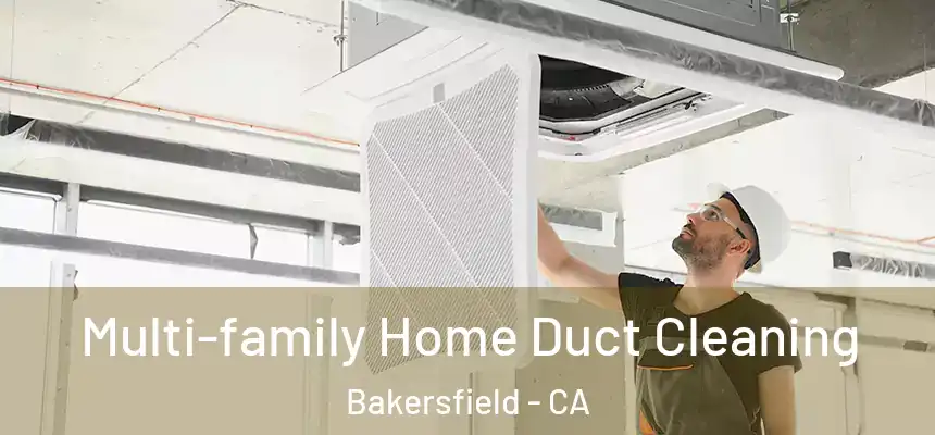  Multi-family Home Duct Cleaning Bakersfield - CA