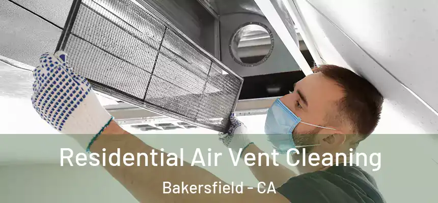  Residential Air Vent Cleaning Bakersfield - CA
