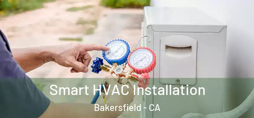  Smart HVAC Installation Bakersfield - CA